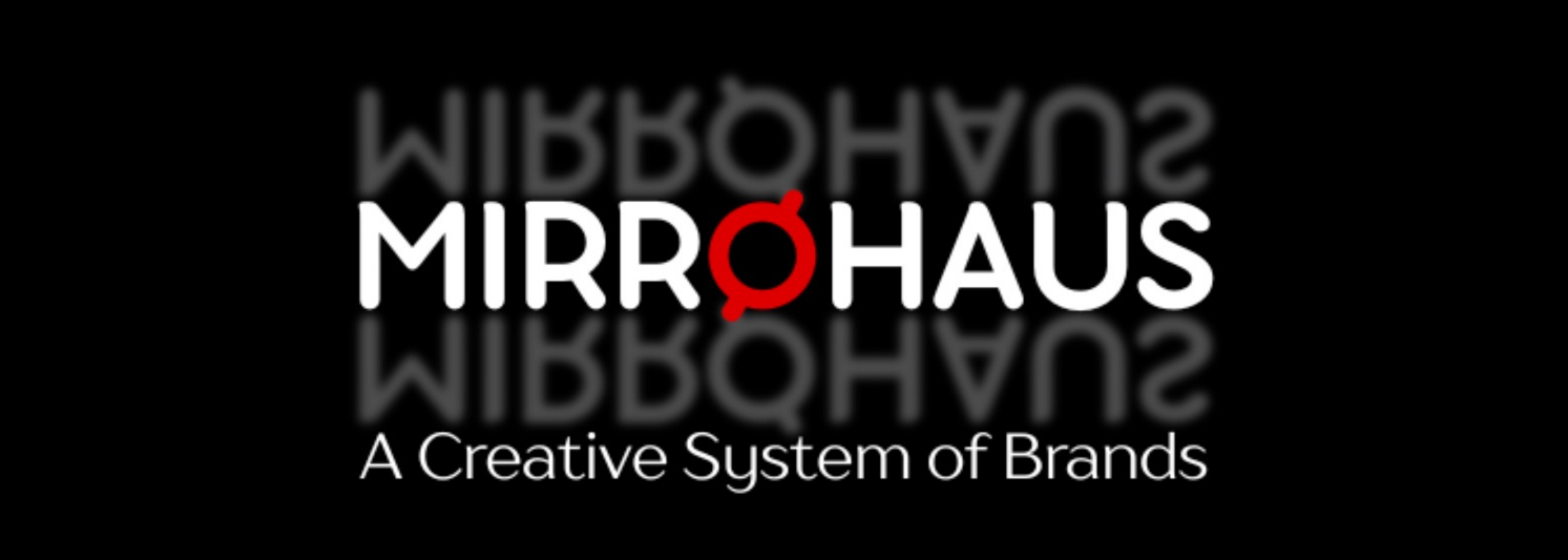MIRRØHAUS — A Creative System of Brands